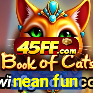 nean fun